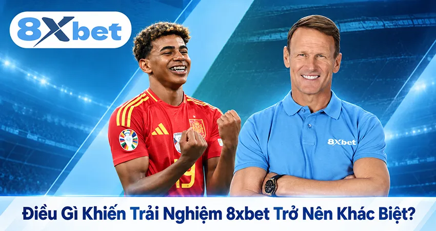 Điều Gì Khiến Trải Nghiệm 8xbet Trở Nên Khác Biệt?